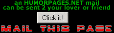 HUMORPAGES.NET mail can be sent 2 your lover or friend